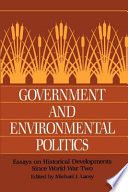 Government and environmental politics : essays on historical developments since World War Two /