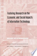 Fostering research on the economic and social impacts of information technology : report of a workshop /