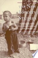 New poverty studies : the ethnography of power, politics, and impoverished people in the United States /
