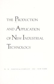 The Production and application of new industrial technology /