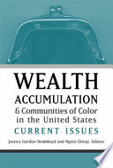 Wealth accumulation & communities of color in the United States : current issues /