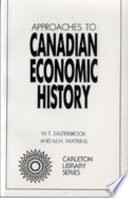 Approaches to Canadian economic history : a selection of essays  /