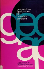 Geographical approaches to Canadian problems ; a selection of readings /
