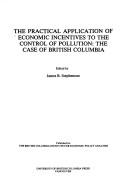 The Practical application of economic incentives to the control of pollution : the case of British Columbia /