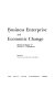 Business enterprise and economic change ; essays in honor of Harold F. Williamson /