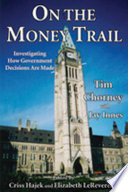 On the money trail : investigating how government decisions are made /