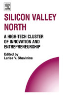 Silicon Valley North : a high-tech cluster of innovation and entrepreneurship /