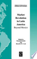 Market revolution in Latin America : beyond Mexico /