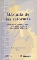 Más allá de las reformas : dinámica estructural y vulnerabilidad macroeconómica /