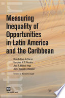 Measuring inequality of opportunity in Latin America and the Caribbean /