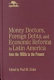 Money doctors, foreign debts, and economic reforms in Latin America from the 1890s to the present /