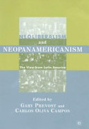 Neoliberalism and neopanamericanism : the view from Latin America /