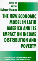 The New economic model in Latin America and its impact on income distribution and poverty /