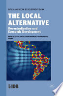 The Local Alternative : Decentralization and Economic Development /