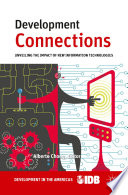 Development Connections : Unveiling the Impact of New Information Technologies /