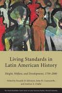 Living standards in Latin American history : height, welfare, and development, 1750-2000 /