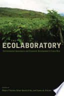 The ecolaboratory : environmental governance and economic development in Costa Rica /