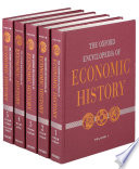 The Oxford encyclopedia of economic history /