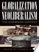 Globalization and neoliberalism : the Caribbean context /