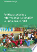 Políticas sociales y reforma institucional en la Cuba pos-COVID /