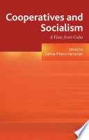 Cooperatives and socialism : a view from Cuba /