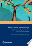 When growth is not enough : explaining the rigidity of poverty in the Dominican Republic /