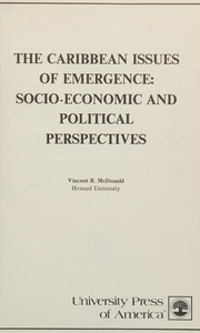 The Caribbean issues of emergence : socio-economic and political perspectives /