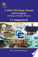 Caricom single market and economy : challenges, benefits and prospects /