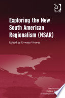 Exploring the new South American regionalism (NSAR) /