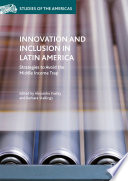 Innovation and inclusion in Latin America : strategies to avoid the middle-income trap /