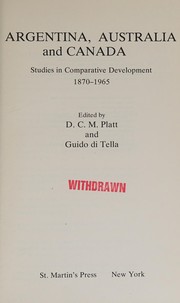 Argentina, Australia, and Canada : studies in comparative development, 1870-1965 /