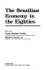 The Brazilian economy in the eighties /