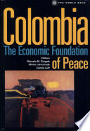 Colombia : the economic foundation of peace /