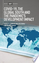 COVID-19, the global south and the pandemic's development impact. /