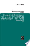 Unexplored dimensions : Karl Menger on economics and philosophy (1923-1938) /
