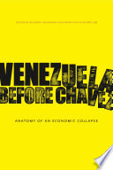 Venezuela before Chávez : anatomy of an economic collapse /