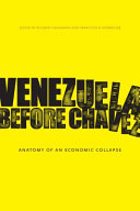 Venezuela before Chavez : anatomy of an economic collapse /