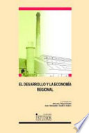 El Desarrollo y la economía regional : el nuevo marco teórico y sus aplicaciones a la política regional /