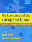 The economics of the European Union : policy and analysis /