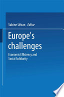 Europe's challenges : economic efficiency and social solidarity /