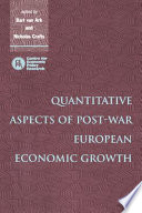 Quantitative aspects of post-war European economic growth /