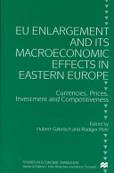 EU enlargement and its macroeconomic effects in Eastern Europe : currencies, prices, investment and competitiveness /