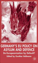 Germany's EU policy on asylum and defence : de-Europeanization by default? /