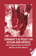 Germany's EU Policy on Asylum and Defence : De-Europeanization by Default? /