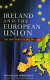 Ireland and the European Union : the first thirty years, 1973-2002 /