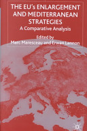 The EU's enlargement and Mediterranean strategies : a comparative analysis /