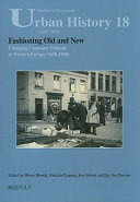 Fashioning old and new  : changing consumer preferences in Europe (seventeenth-nineteenth centuries) /