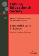 Sustainable Work in Europe : Concepts, Conditions, Challenges /