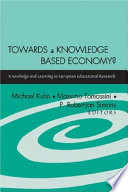 Towards a knowledge based economy? : knowledge and learning in European educational research /