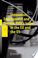 Innovation, employment and growth policy issues in the EU and the US /